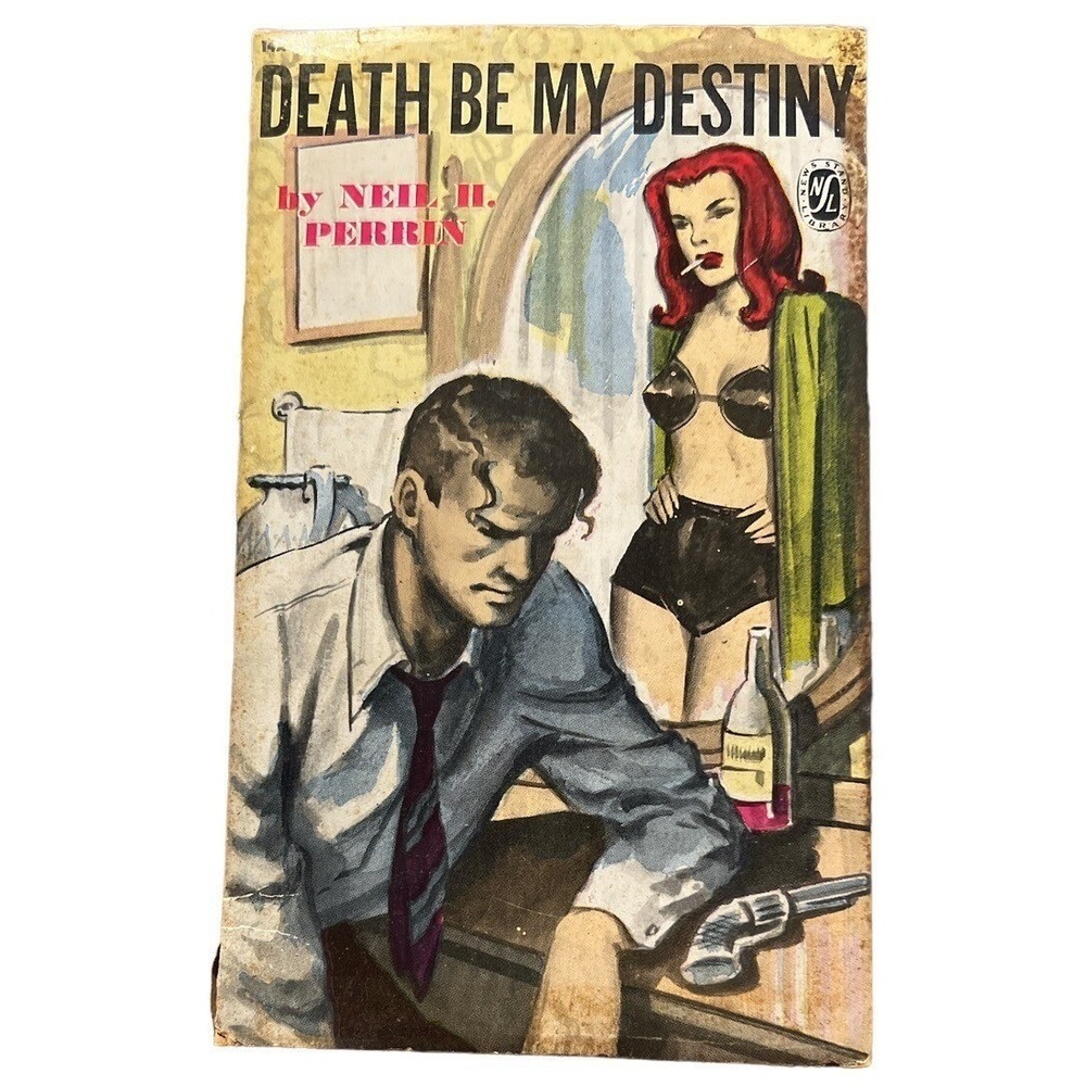 News Stand Library Death Be My Destiny Neil H. Perrin Vintage Sleaze Paperback